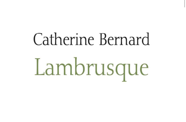 Catherine Bernard - Lambrusque
